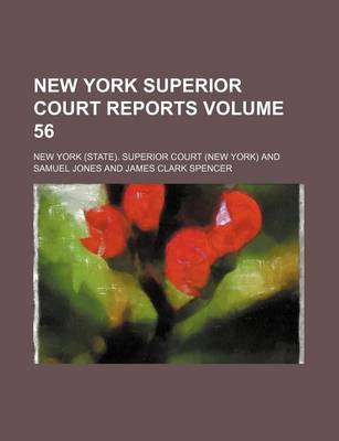 Book cover for New York Superior Court Reports Volume 56