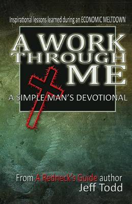 Book cover for A Work Through Me - A Simple Man's Devotional