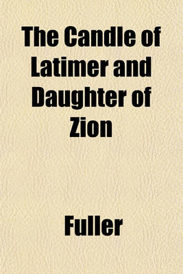 Book cover for The Candle of Latimer and Daughter of Zion