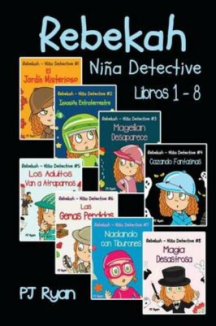 Cover of Rebekah - Niña Detective Libros 1-8