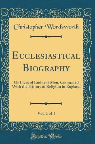 Cover of Ecclesiastical Biography, Vol. 2 of 4