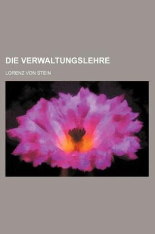 Cover of Die Verwaltungslehre (1, Pts. 2-3)