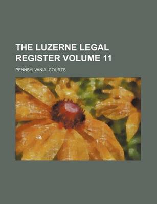 Book cover for The Luzerne Legal Register Volume 11