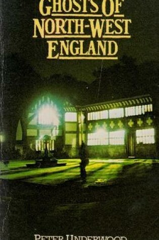 Cover of Ghosts of North-West England