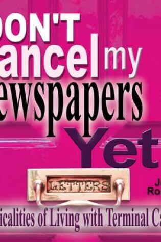 Cover of Don't Cancel My Newspaper Yet!