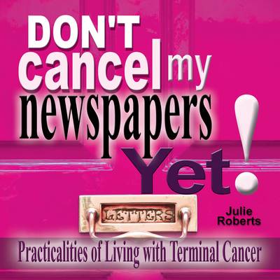 Book cover for Don't Cancel My Newspaper Yet!