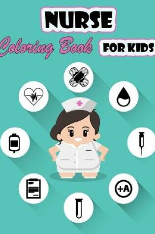 Cover of Nurse Coloring Book For Kids