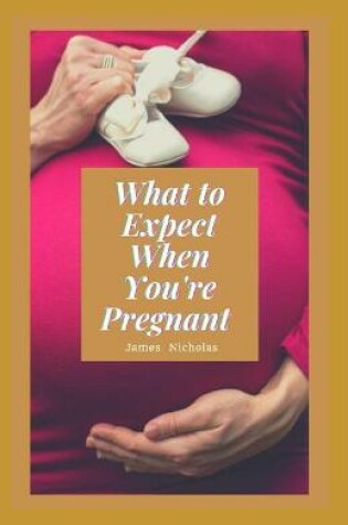 Cover of What to Expect When You're Pregnant