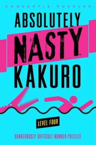 Cover of Absolutely Nasty® Kakuro Level Four