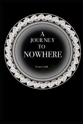 Book cover for A journey to nowhere