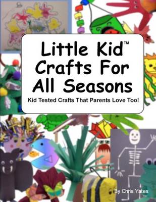 Book cover for Little Kid Crafts For All Seasons