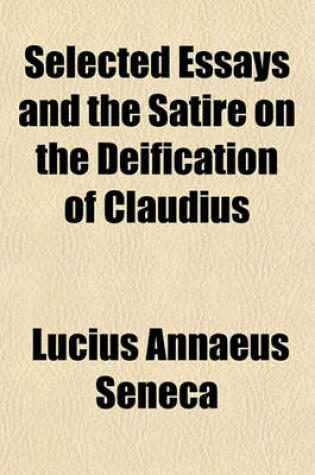 Cover of Selected Essays and the Satire on the Deification of Claudius