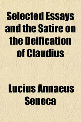 Book cover for Selected Essays and the Satire on the Deification of Claudius