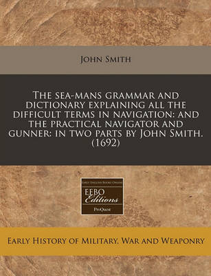 Book cover for The Sea-Mans Grammar and Dictionary Explaining All the Difficult Terms in Navigation