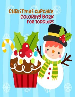 Book cover for Christmas Cupcake Coloring Book For Toddlers