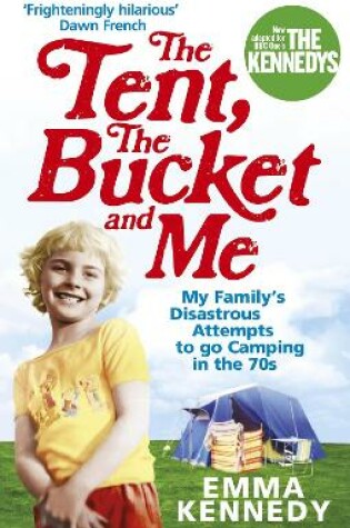 Cover of The Tent, the Bucket and Me