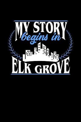 Book cover for My Story Begins in Elk Grove