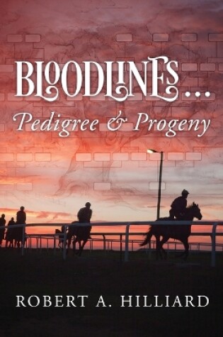 Cover of Bloodlines ... Pedigree & Progeny