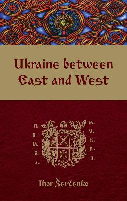 Book cover for Ukraine Between East and West