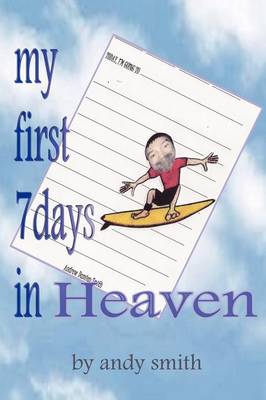 Book cover for My First 7 Days in Heaven