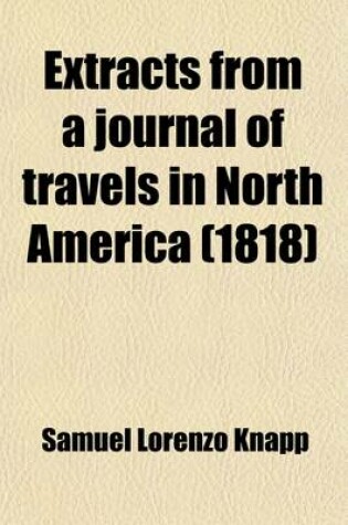 Cover of Extracts from a Journal of Travels in North America; Consisting of an Account of Boston and Its Vicinity