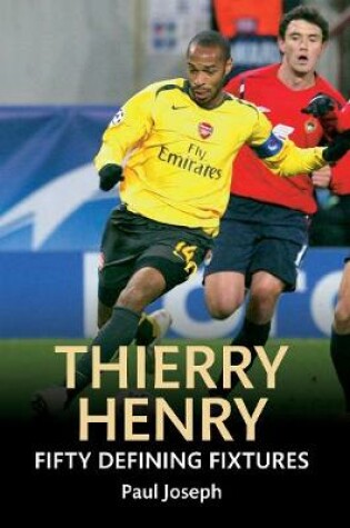 Cover of Thierry Henry Fifty Defining Fixtures