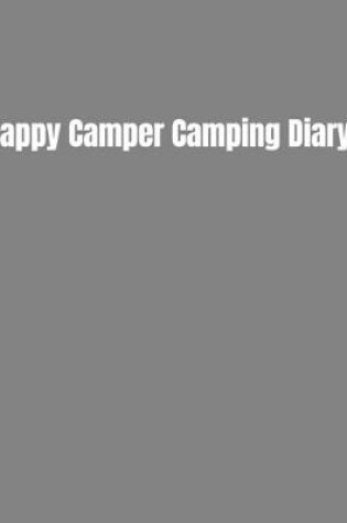 Cover of Happy Camper Camping Diary