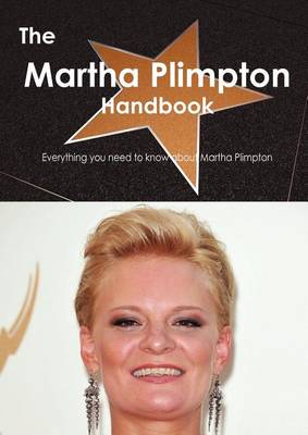 Book cover for The Martha Plimpton Handbook - Everything You Need to Know about Martha Plimpton