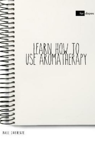 Cover of Learn How to Use Aromatherapy