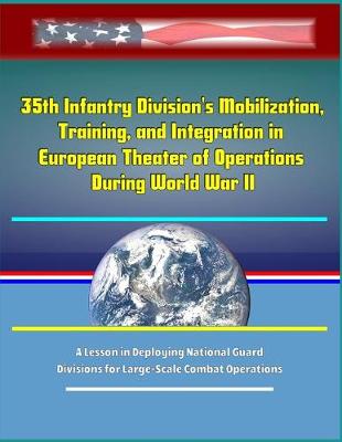 Book cover for 35th Infantry Division's Mobilization, Training, and Integration in European Theater of Operations During World War II