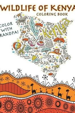 Cover of Color With Grandpa! Wildlife of Kenya Coloring Book