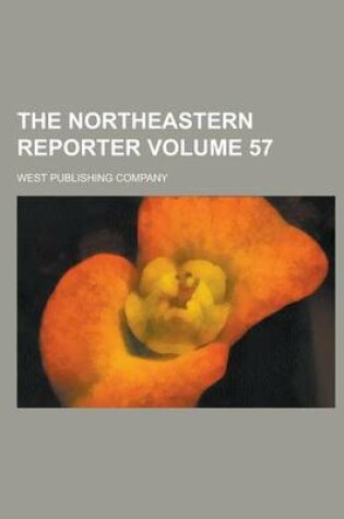 Cover of The Northeastern Reporter Volume 57