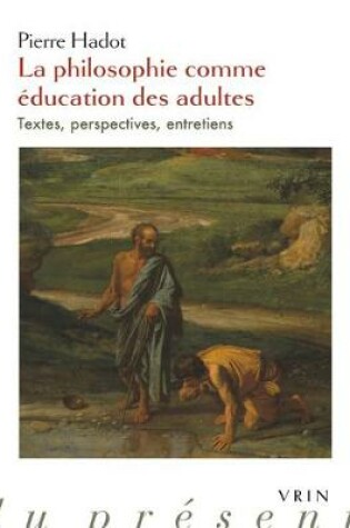 Cover of La Philosophie Comme Education Des Adultes