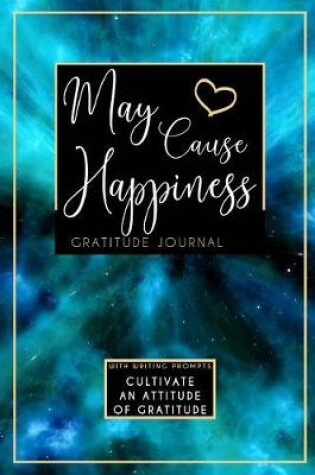 Cover of May Cause Happiness Gratitude Journal