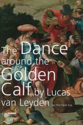 Cover of "The Dance around the Golden Calf" by Lucas van Leyden