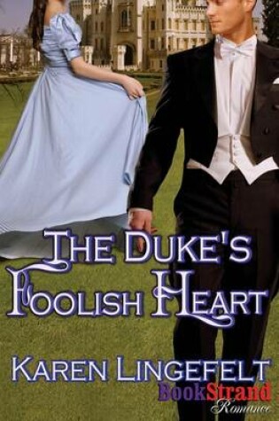 Cover of The Duke's Foolish Heart (Bookstrand Publishing Romance)
