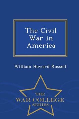 Cover of The Civil War in America - War College Series