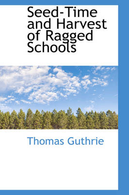 Book cover for Seed-Time and Harvest of Ragged Schools