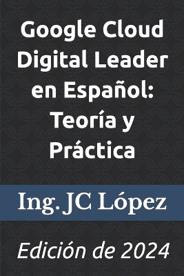 Book cover for Google Cloud Digital Leader en Espa�ol