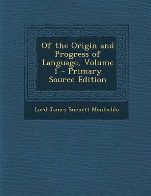 Book cover for Of the Origin and Progress of Language, Volume 1 - Primary Source Edition