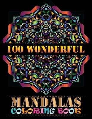 Book cover for 100 Wonderful Mandalas Coloring Book