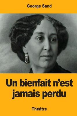 Book cover for Un bienfait n'est jamais perdu