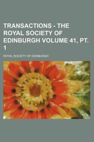 Cover of Transactions - The Royal Society of Edinburgh Volume 41, PT. 1