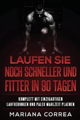 Cover of Laufen Sie Noch Schneller Und Fitter in 90 Tagen