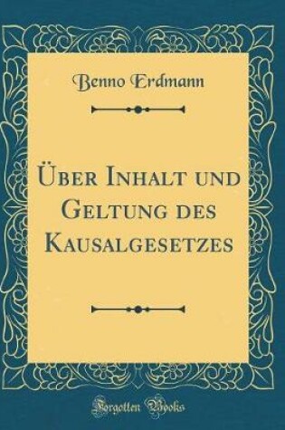 Cover of Über Inhalt Und Geltung Des Kausalgesetzes (Classic Reprint)