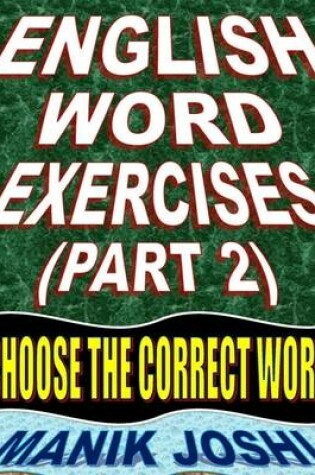 Cover of English Word Exercises (Part 2): Choose the Correct Word