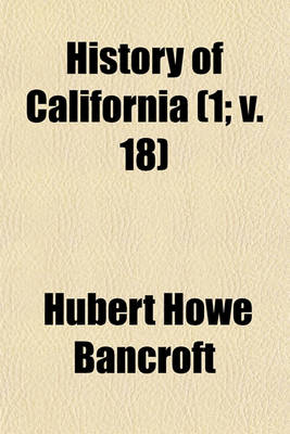 Book cover for History of California (Volume 1; V. 18)