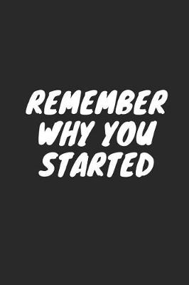 Book cover for Remember Why You Started