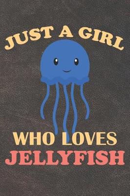 Cover of Just A Girl Who Loves Jellyfish