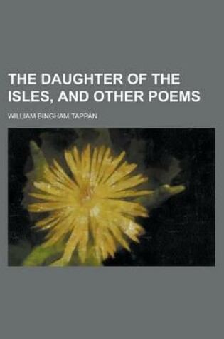 Cover of The Daughter of the Isles, and Other Poems